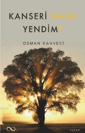 Kanseri Nasıl Yendim?