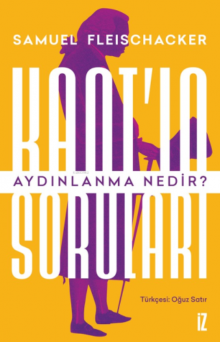 Kant’ın Soruları: Aydınlanma Nedir?