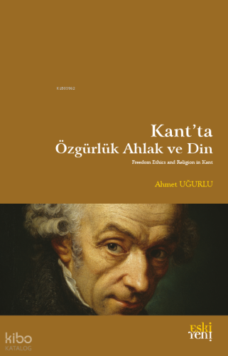 Kant'ta Özgürlük Ahlak ve Din