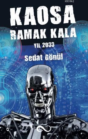 Kaosa Ramak Kala Yıl 2033 Sedat Gönül
