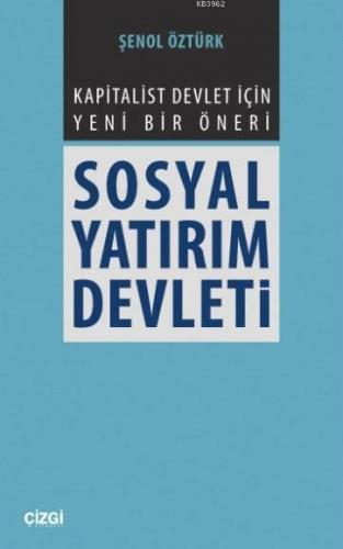 Kapitalist Devlet İçin Yeni Bir Öneri - Sosyal Yatırım Devleti