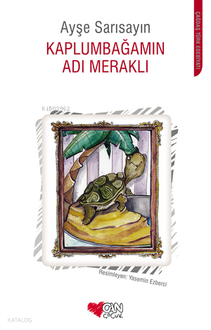 Kaplumbağamın Adı Meraklı Ayşe Sarısayın
