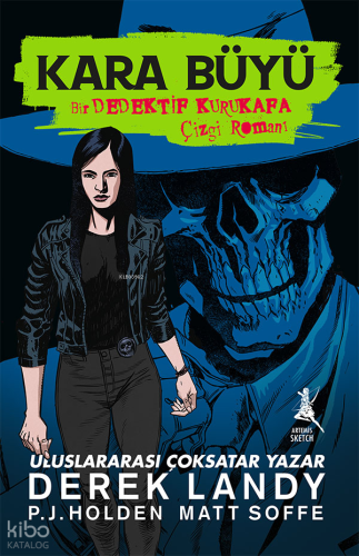 Kara Büyü ;Bir Dedektif Kurukafa Çizgi Romanı Derek Landy