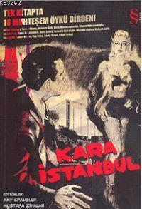 Kara İstanbul; Tek Kitapta 16 Muhteşem Öykü Birden!