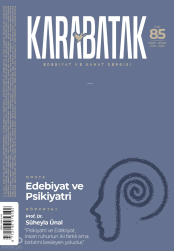 Karabatak Sayı 85;Dosya: Edebiyat ve Psikiyatri Kolektif