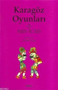 Karagöz Oyunları 2; Nev-icâd Ünver Oral