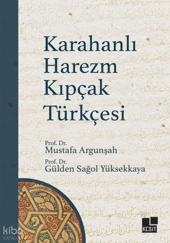 Karahanlı Harezm Kıpçak Türkçesi Mustafa Argunşah