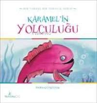 Karamel'in Yolculuğu