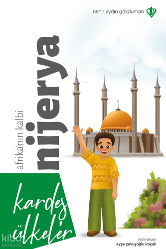 Kardeş Ülkeler Kara Kıtanın İncisi Afrika’nın Kalbi Nijerya