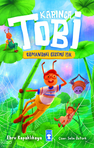 Karınca Tobi ve Ormandaki Gizemli Işık Ebru Kapaklıkaya