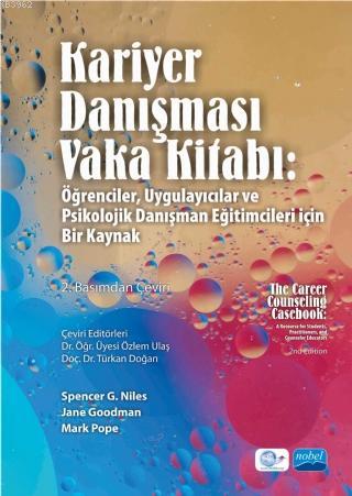 Kariyer Danışması Vaka Kitabı; Öğrenciler, Uygulayıcılar ve Psikolojik Danışman Eğitimleri İçin Bir Kaynak