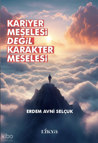 Kariyer Meselesi Değil Karakter Meselesi