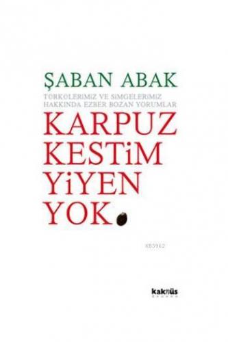 Karpuz Kestim Yiyen Yok