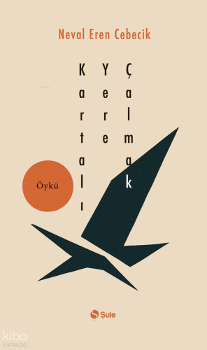 Kartalı Yere Çalmak Neval Eren Cebecik