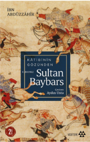 Kâtibinin Gözünden Sultan Baybars