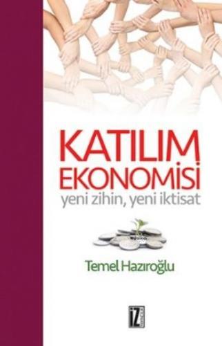 Katılım Ekonomisi; Yeni Zihin Yeni İktisat