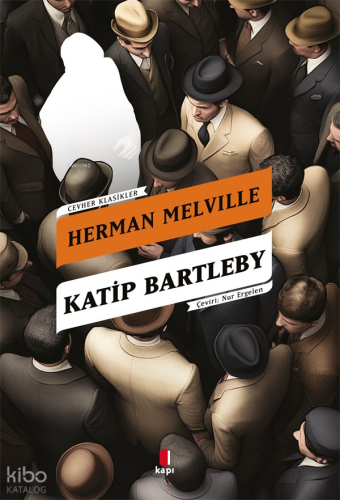 Katip Bartleby;Bir Wall Street Hikâyesi