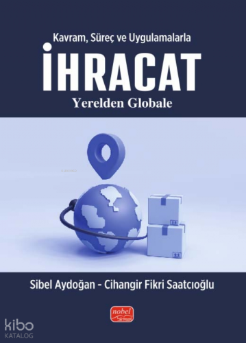 Kavram, Süreç ve Uygulamalarla İhracat - Yerelden Globale