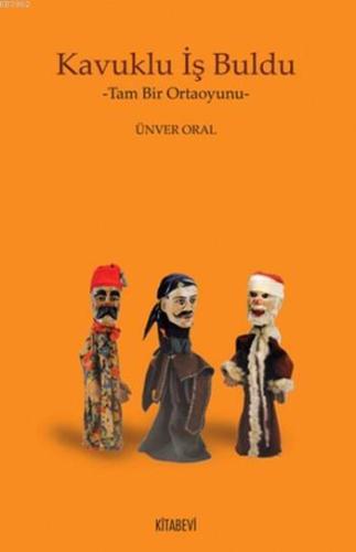 Kavuklu İş Buldu; Tam Bir Ortaoyunu Ünver Oral