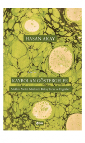 Kaybolan Göstergeler Hasan Akay