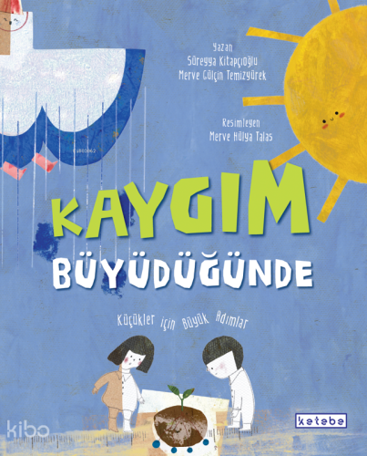 Kaygım Büyüdüğünde; Küçükler için Büyük Adımlar