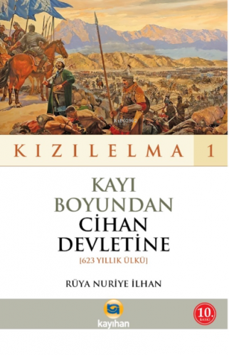 Kayı Boyundan Cihan Devletine - Kızılelma 1;(623 Yıllık Ülkü)