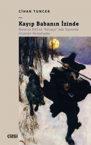 Kayıp Babanın İzinde ;Heinrich Böll'ün "Palyaço" Adlı Yapıtında Geçmişle Hesaplaşma