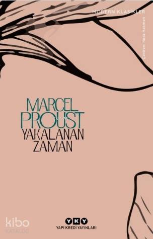 Kayıp Zamanın İzinde – Yakalanan Zaman Marcel Proust