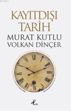 Kayıtdışı Tarih Murat Kutlu