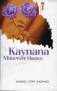 Kaynana Münevver Hanım Ahmet Lütfi Kazancı