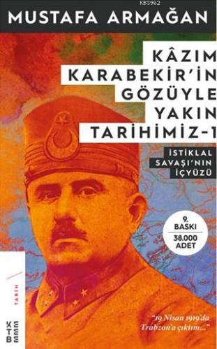 Kâzım Karabekir'in Gözüyle Yakın Tarihimiz-1 Mustafa Armağan