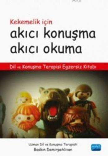 Kekemelik İçin Akıcı Konuşma Akıcı Okuma; Dil ve Konuşma Terapisi Egzersiz Kitabı