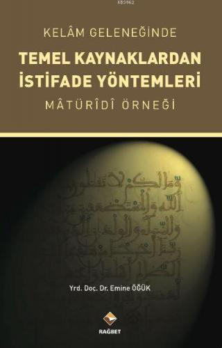 Kelam Geleneğinde Temel Kaynaklardan İstifade Yöntemleri Maturidi Örneği