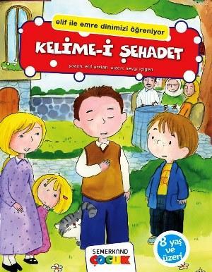 Kelime-i Şehadet; Elif İle Emre Dinimizi Öğreniyor