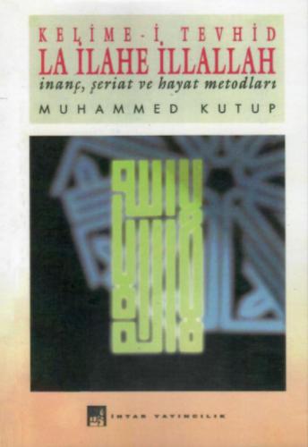 Kelime-i Tevhid La İlahe İllallah; La İlahe İllallah