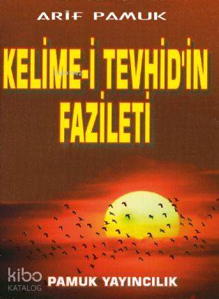 Kelime-i Tevhid'in Fazileti (Dua-064) Arif Pamuk