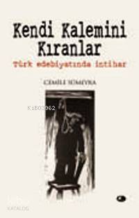 Kendi Kalemini Kıranlar; Türk Edebiyatında İntihar