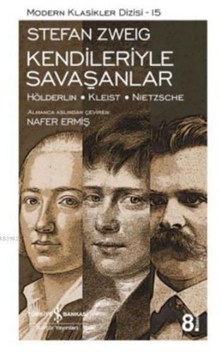 Kendileriyle Savaşanlar; Hölderlin - Kleist - Nietzsche