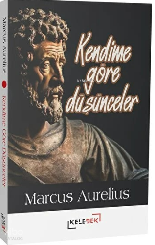 Kendime Göre Düşünceler Marcus Aurelıus