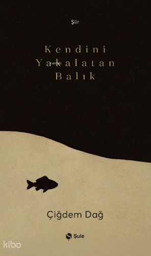 Kendini Yakalatan Balık Çiğdem Dağ
