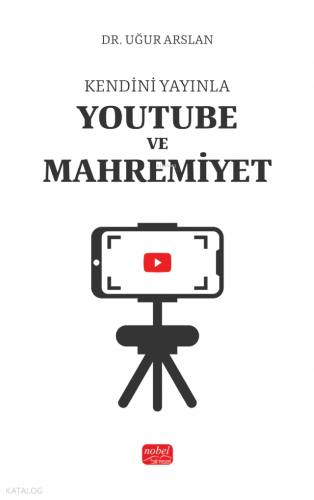 Kendini Yayınla - YouTube ve Mahremiyet