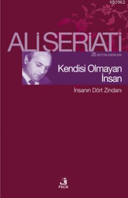 Kendisi Olmayan İnsan; İnsanın Dört Zindanı
