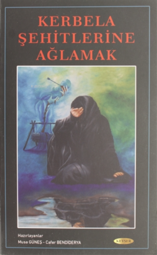 Kerbela Şehitlerine Ağlamak