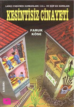 Kesintisiz Cinayeti; Laikçi Faşizmin Kurbanları: İ.H.L. ve Kur'an Kursları