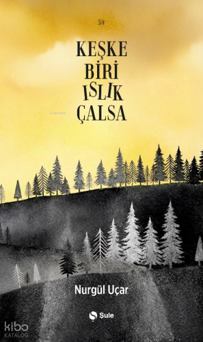 Keşke Biri Islık Çalsa Nurgül Uçar
