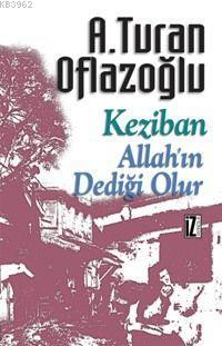 Keziban - Allah'ın Dediği Olur A. Turan Oflazoğlu