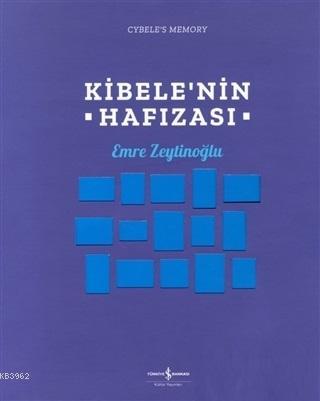 Kibele'nin Hafızası Emre Zeytinoğlu