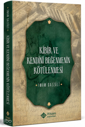 Kibir ve Kendini Beğenmenin Kötülenmesi