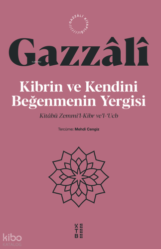 Kibrin ve Kendini Beğenmenin Yergisi;Kitâbü Zemmi’l-Kibr ve’l-‘Ucb