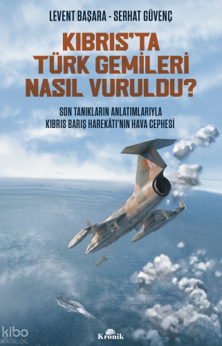 Kıbrıs'ta Türk Gemileri Nasıl Vuruldu? Levent Başara